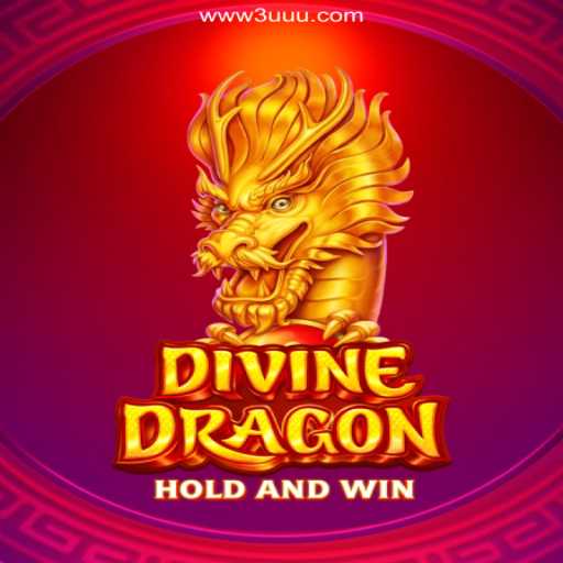 Exploring DivineDragon: A Deep Dive into the Epic Game and the Rise of 3UUU